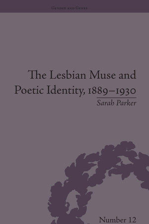 The Lesbian Muse and Poetic Identity, 1889–1930 (Gender and Genre)