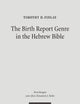 The Birth Report Genre in the Hebrew Bible (Forschungen Zum Alten Testament 2.Reihe)