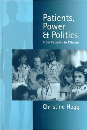 Patients, Power and Politics: From Patients to Citizens