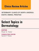 Select Topics in Dermatology, An Issue of Veterinary Clinics: Exotic Animal Practice (Volume 16-3) (The Clinics: Veterinary Medicine, Volume 16-3)
