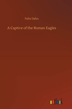 A Captive of the Roman Eagles