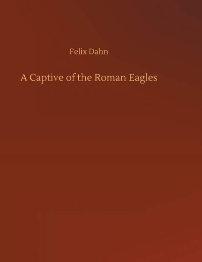 A Captive of the Roman Eagles