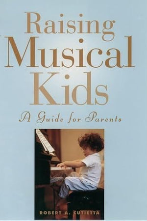 Raising Musical Kids: A Guide for Parents
