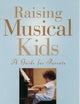 Raising Musical Kids: A Guide for Parents