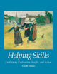 Helping Skills: Facilitating Exploration, Insight, and Action