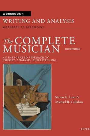 Workbook 1: Writing and Analysis: Workbook to Accompany The Complete Musician