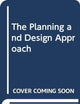 The Planning and Design Approach