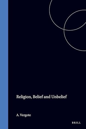 Religion, Belief and Unbelief: A Psychological Study (International Series in the Psychology of Religion, 5)