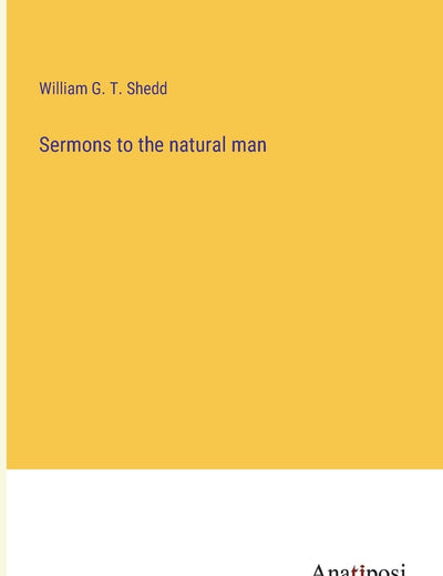 Sermons to the natural man