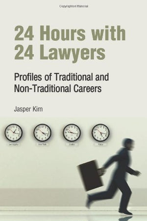 24 Hours with 24 Lawyers: Profiles of Traditional and Non-Traditional Careers