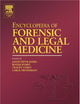 Encyclopedia of Forensic and Legal Medicine