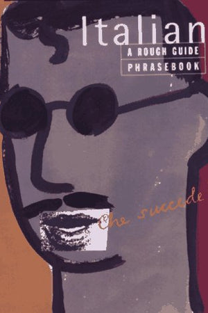 Italian Phrasebook: A Rough Guide Phrasebook, First Edition (Italian Edition)