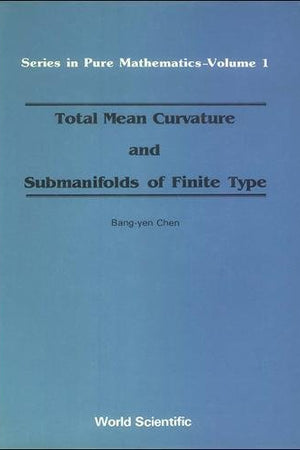 Total Mean Curvature And Submanifolds Of Finite Type (Pure Mathematics)