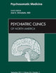 Psychosomatic Medicine, An Issue of Psychiatric Clinics (Volume 34-3) (The Clinics: Internal Medicine, Volume 34-3)