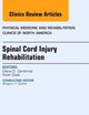 Spinal Cord Injury Rehabilitation, An Issue of Physical Medicine and Rehabilitation Clinics of North America (Volume 25-3) (The Clinics: Internal Medicine, Volume 25-3)