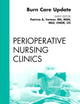 Burn Care Update, An Issue of Perioperative Nursing Clinics (Volume 7-1) (The Clinics: Nursing, Volume 7-1)