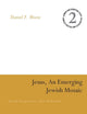 Jesus, an Emerging Jewish Mosaic: Jewish Perspectives, Post-Holocaust (Jewish and Christian Texts)
