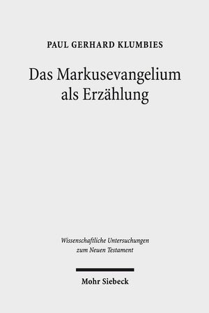 Das Markusevangelium als Erzählung (Wissenschaftliche Untersuchungen Zum Neuen Testament) (German Edition)