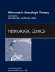 Advances in Neurologic Therapy, An Issue of Neurologic Clinics (Volume 28-4) (The Clinics: Internal Medicine, Volume 28-4)