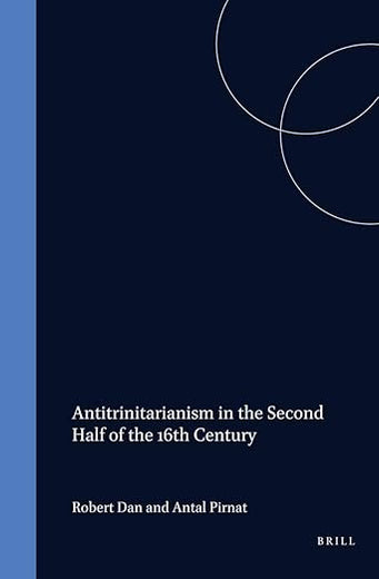 Antitrinitarianism in the Second Half of the 16th Century (Studia Humanitatis, 5)