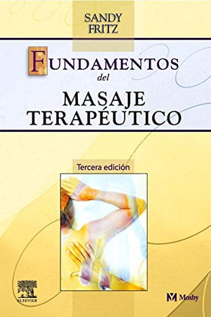 Fundamentos del masaje terapéutico (Spanish Edition)