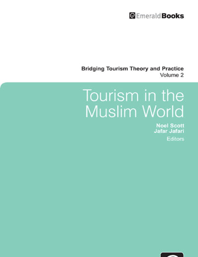 Tourism in the Muslim World (Bridging Tourism Theory and Practice, 2)