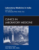 Laboratory Medicine in India, An Issue of Clinics in Laboratory Medicine (Volume 32-2) (The Clinics: Internal Medicine, Volume 32-2)