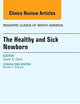 The Healthy and Sick Newborn, An Issue of Pediatric Clinics (Volume 62-2) (The Clinics: Internal Medicine, Volume 62-2)