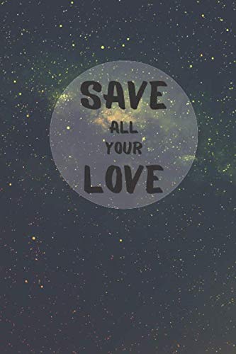 Save All Your Love: Personal Journal, Positive Notebook, 6