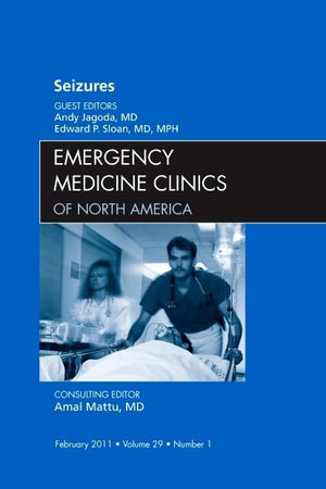 Seizures, An Issue of Emergency Medicine Clinics (Volume 29-1) (The Clinics: Internal Medicine, Volume 29-1)