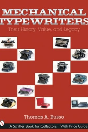 Mechanical Typewriters: Their History, Value, and Legacy