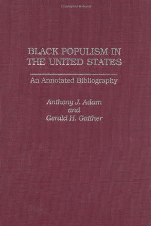 Black Populism in the United States: An Annotated Bibliography (Bibliographies and Indexes in Afro-American and African Studies)