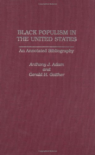 Black Populism in the United States: An Annotated Bibliography (Bibliographies and Indexes in Afro-American and African Studies)