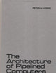 The Architecture of Pipelined Computers