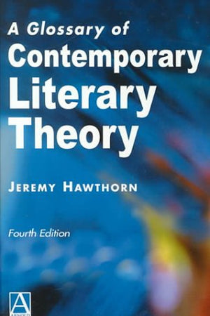 A Glossary of Contemporary Literary Theory