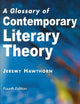 A Glossary of Contemporary Literary Theory