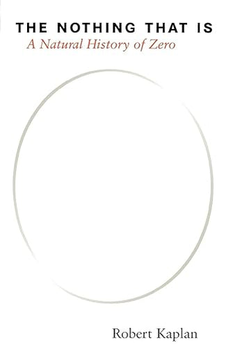 The Nothing that Is: A Natural History of Zero