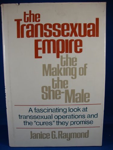 The transsexual empire: The making of the she-male