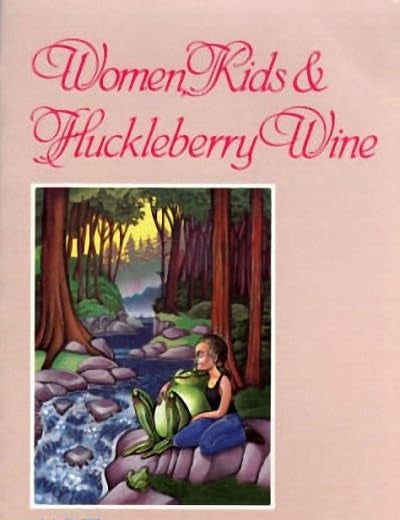 Women, Kids & Huckleberry Wine