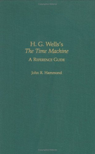 H.G. Wells's The Time Machine: A Reference Guide