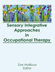 Sensory Integrative Approaches in Occupational Therapy (Occupational Therapy in Health Care)