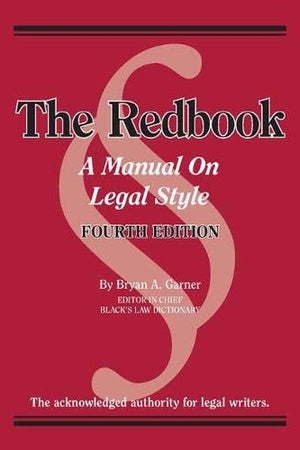 Bryan A. Garner's Redbook: A Manual on Legal Style, 4th Edition (Coursebook)