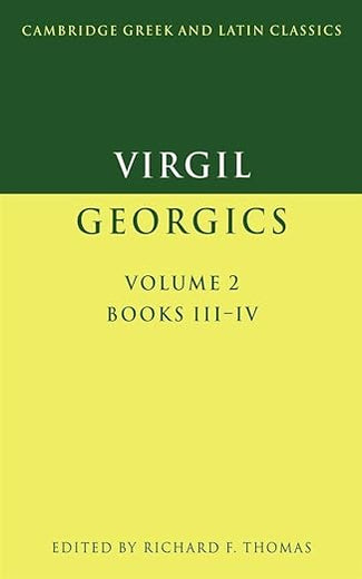 Virgil: The Georgics, Vol. II, Book III-IV (Cambridge Greek and Latin Classics)