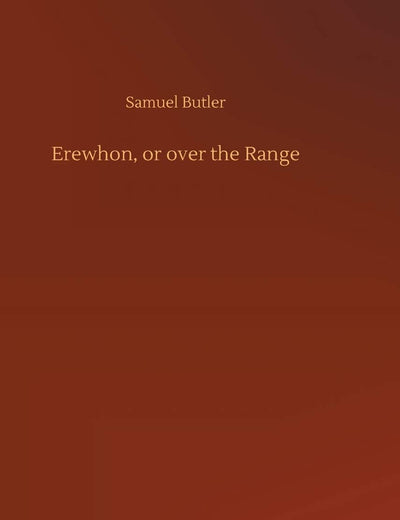 Erewhon, or over the Range