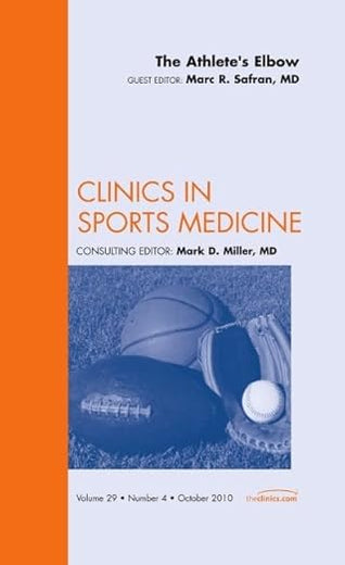 The Athlete's Elbow, An Issue of Clinics in Sports Medicine (Volume 29-4) (The Clinics: Orthopedics, Volume 29-4)