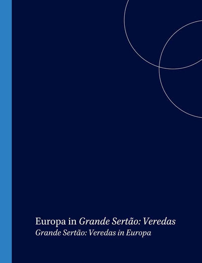 Europa in Grande Sertão: Veredas: Grande Sertão: Veredas in Europa (Internationale Forschungen zur Allgemeinen und Vergleichenden Literaturwissenschaft, 85) (German Edition)
