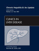Chronic Hepatitis B: An Update, An Issue of Clinics in Liver Disease (Volume 14-3) (The Clinics: Internal Medicine, Volume 14-3)