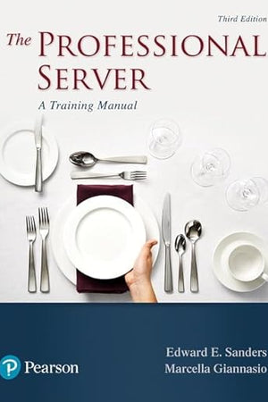 Professional Server, The: A Training Manual (What's New in Culinary & Hospitality)