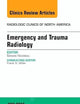 Emergency and Trauma Radiology, An Issue of Radiologic Clinics of North America (Volume 53-4) (The Clinics: Radiology, Volume 53-4)