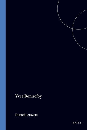 Yves Bonnefoy (Collection Monographique Rodopi en Littérature Française Contemporaine, 6) (French Edition)